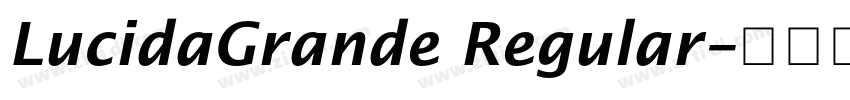 LucidaGrande Regular字体转换 LucidaGrande Regular字体转换